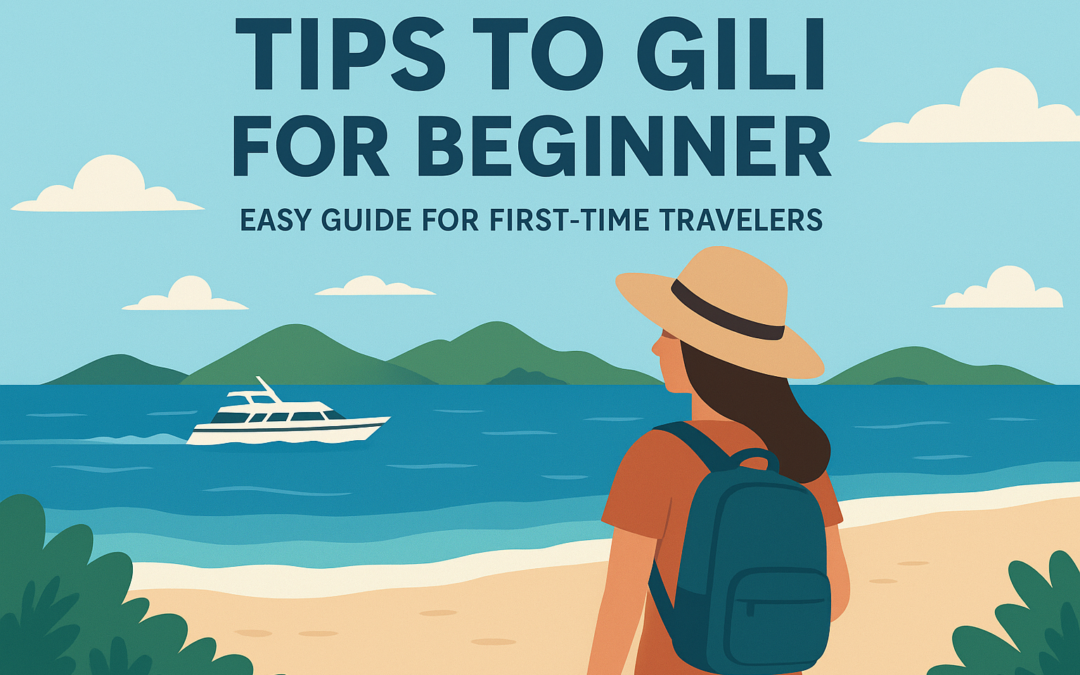 Tips to Gili Island for Beginners